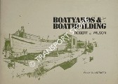 Boatyards & Boatbuilding by WILSON, Robert J.